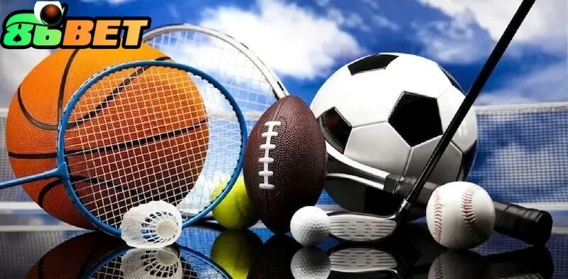 Tổng quan về Thể thao tại 86Bet 